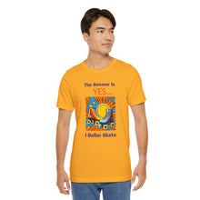 Load image into Gallery viewer, "YES I Roller Skate" Unisex Short Sleeve Tee