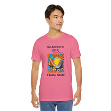 Load image into Gallery viewer, "YES I Roller Skate" Unisex Short Sleeve Tee
