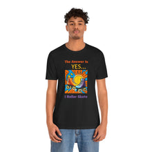 Load image into Gallery viewer, "YES I Roller Skate" Unisex Short Sleeve Tee