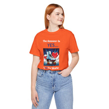 Load image into Gallery viewer, "YES I Love To Skate" Unisex Short Sleeve Tee