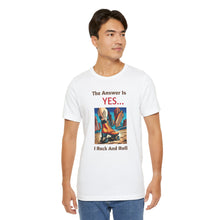 Load image into Gallery viewer, "YES I Rock And Roll" Unisex Short Sleeve Tee